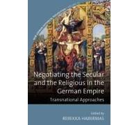 Negotiating The Secular And The Religious In The German Empire