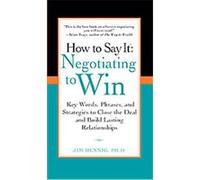 Negotiating to Win, How To Say It Jim Hennig (Auteur)