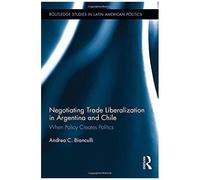 Negotiating Trade Liberalization In Argentina And Chile