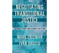 Negotiating Transitional Justice Mark Freeman (Auteur)