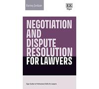 Negotiation and Dispute Resolution for Lawyers
