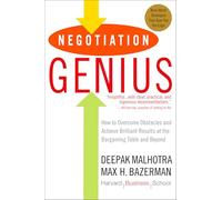 Negotiation Genius: How to Overcome Obstacles and Achieve Brilliant Results at the Bargaining Table and Beyond