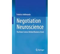 Negotiation Neuroscience: The Brain Science Behind Business Deals