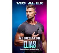 Negotiator Elias: A Protector Romance That Will Leave You Breathless