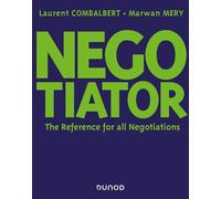 Negotiator - The Reference for all Negotiations Pacificat, the référence for all négociation - Laurent Combalbert - Dunod - broché - Etude