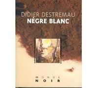 Nègre Blanc Didier Destremau (Auteur)