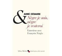 Nègre je suis, nègre je resterai