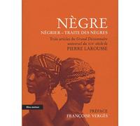 Nègre - Négrier - Traite Des Nègres - Extraits Du Grand Dictionnaire Universel Du Xixe Siècle