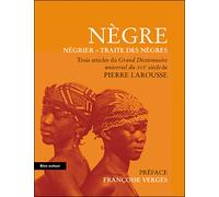 Negre, negrier, traite des negres - Pierre Larousse - Bleu Autour - broché - Etude