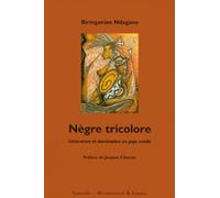 Negre Tricolore - Littérature Et Domination En Pays Créole