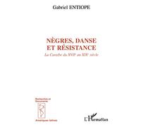 Nègres, danse et résistance: La Caraïbe du XVII au XIXème siècle
