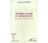 Negres Danse Et Resistance - La Caraïbe Du Xviieme Au Xixeme Siecle