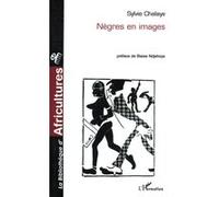 Negres en images Sylvie Chalaye (Auteur)