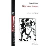 Negres en images - Sylvie Chalaye - L'harmattan - broché - Etude