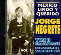 Negrete, Jorge - Mexico Lindo Y Querido 1