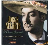 Negrete, Jorge - Sus Grandes Exitos Vol.1