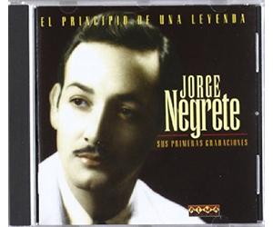 Negrete, Jorge - Sus Primeras Grabaciones