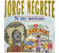 Negrete,Jorge - Yo Soy Mexicano