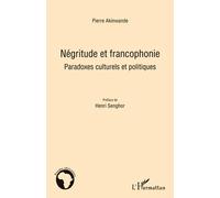 Négritude et francophonie Paradoxes culturels et politiques - Pierre Akinwande - L'harmattan - broché - Essai