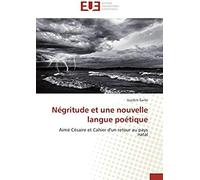 Négritude Et Une Nouvelle Langue Poétique