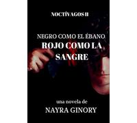 Negro como el ébano, rojo como la sangre: Noctívagos II