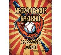 Negro League Baseball Crossword Journey!: Celebrating Heroes, History, and Hidden Gems Through Puzzles!
