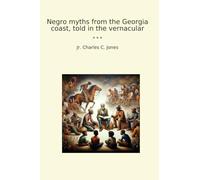 Negro myths from the Georgia coast, told in the vernacular