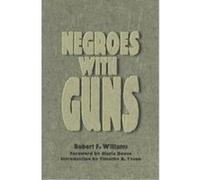 Negroes With Guns, African American Life Series Robert F. Williams (Auteur)