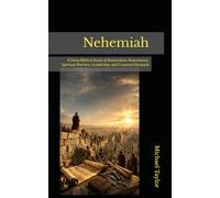 Nehemiah: A Deep Biblical Study of Restoration, Repentance, Spiritual Warfare, Leadership, and Covenant Renewal