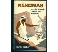 Nehemiah and the Dynamics of Effective Leadership
