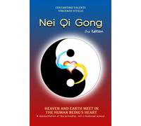 Nei Qi Gong: Heaven and Earth meet in the human being's Heart