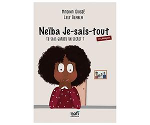 NEÏBA JE-SAIS-TOUT/ TU SAIS GARDER UN SECRET ? (TOME 1)