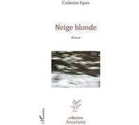 Neige blonde Catherine Epars (Auteur)