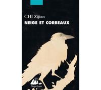 Neige et corbeaux - Zijian Chi - Philippe Picquier - broché - Roman