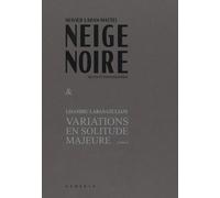 Neige noire ; Variations en solitude majeure