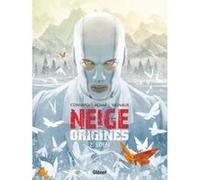 Neige Origines - Tome 02 Didier Convard (Auteur), Eric Adam (Auteur), Frédéric Vignaux (Dessinateur)