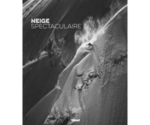 Neige spectaculaire Gilles Chappaz (Auteur), Bruno Kauffmann (Auteur)