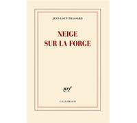 Neige sur la forge Jean-Loup Trassard (Auteur)