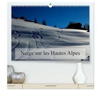 Neige sur les Hautes Alpes (Calendrier mural 2026 DIN A2 vertical) calendrier de bureau: Paysages des Hautes Alpes
