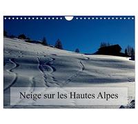 Neige sur les Hautes Alpes (Calendrier mural 2026 DIN A4 vertical), CALVENDO calendrier mensuel: Paysages des Hautes Alpes