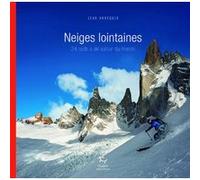 Neiges lointaines - 24 raids à ski autour du monde Jean Annequin (Auteur)