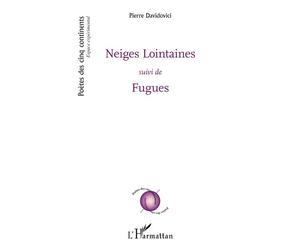 Neiges Lointaines Suivi de Fugues - Pierre Davidovici - L'harmattan - broché - Poésie