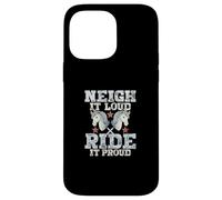 Neigh It Loud Ride It Proud Coque pour iPhone 14 Pro Max
