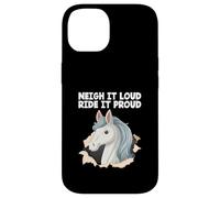 Neigh It Loud Ride It Proud Hobby Cheval Hobby Cheval Hobby Horsing Coque pour iPhone 14
