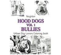 Neighborhood Dogs Volume 1 Bullies: Urban Dog Lovers Coloring Book: Dog Coloring Book Animal Coloring Book Urban Landscape Coloring Book Cityscape ... Coloring Book Diverse Coloring Book