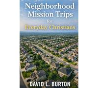Neighborhood Mission Trips for Everyday Christians