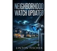Neighborhood Watch Updated: An Alien Invasion Thriller