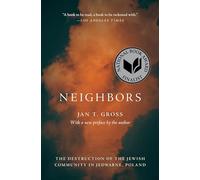 Neighbors: The Destruction of the Jewish Community in Jedwabne, Poland