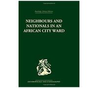 Neighbours And Nationals In An African City Ward