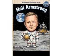 Neil Armstrong: A Fictional Biography